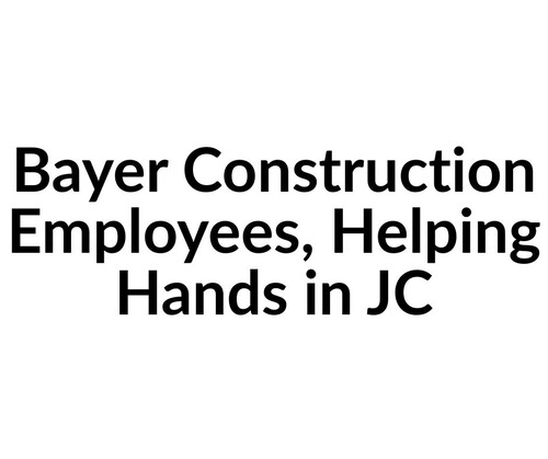 Bayer Construction Employees, Helping Hands in JC