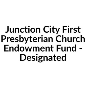 Junction City First Presbyterian Church Endowment Fund - Designated