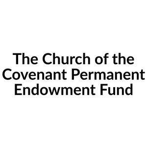 The Church of the Covenant Permanent Endowment Fund