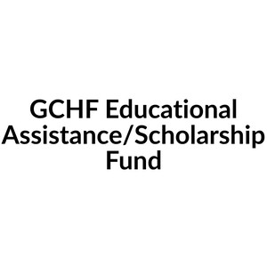 GCHF Educational Assistance Scholarship Fund