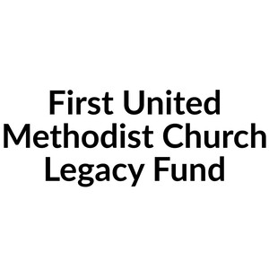First United Methodist Church Legacy Fund